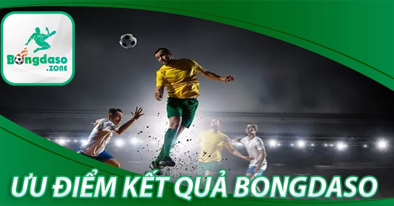 Ưu điểm của việc xem kết quả bongdaso 