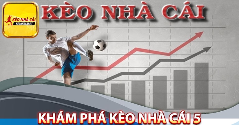 Tổng quan về trang chủ kèo nhà cái 5