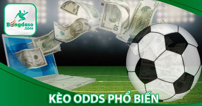 Kèo odds phổ biến trên thị trường 