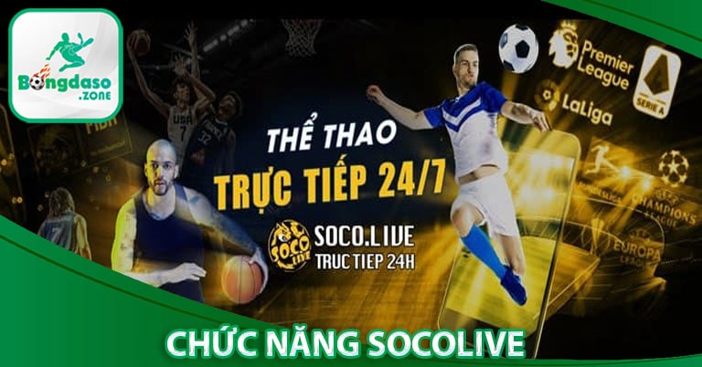 Một số chức năng khiến socolive đươc nhiều người yêu thích 