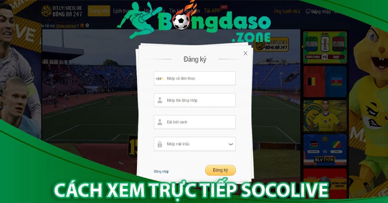 Hướng dẫn cách tham gia xem trực tiếp tại socolive 