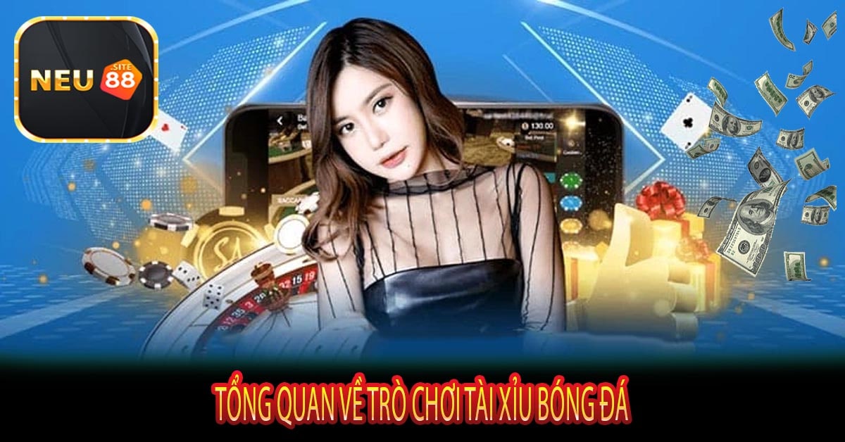 Tổng Quan Về Trò Chơi Tài Xỉu Bóng Đá